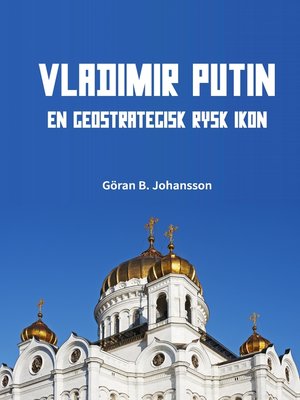 cover image of Vladimir Putin. En geostrategisk rysk ikon